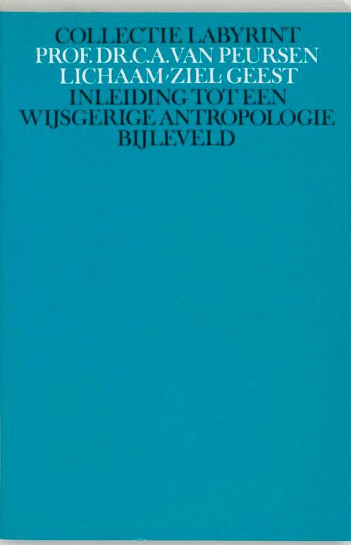 Lichaam, ziel, geest / Collectie Labyrint 9789061316442, Boeken, Filosofie, Gelezen, Verzenden