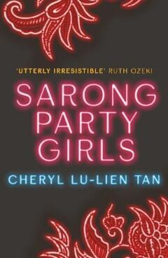 Sarong Party Girls 9781911630302 Cheryl Lu-Lien Tan, Boeken, Taal | Engels, Zo goed als nieuw, Verzenden