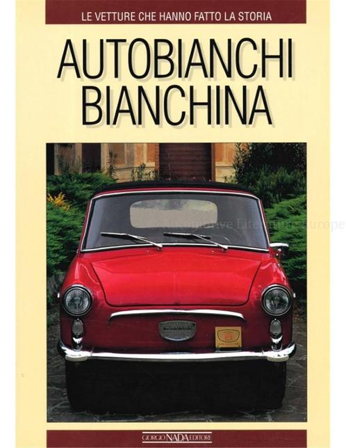 AUTOBIANCHI BIANCHINA, LE VETTURE CHE HANNO FATTO LA STORIA, Livres, Autos | Livres