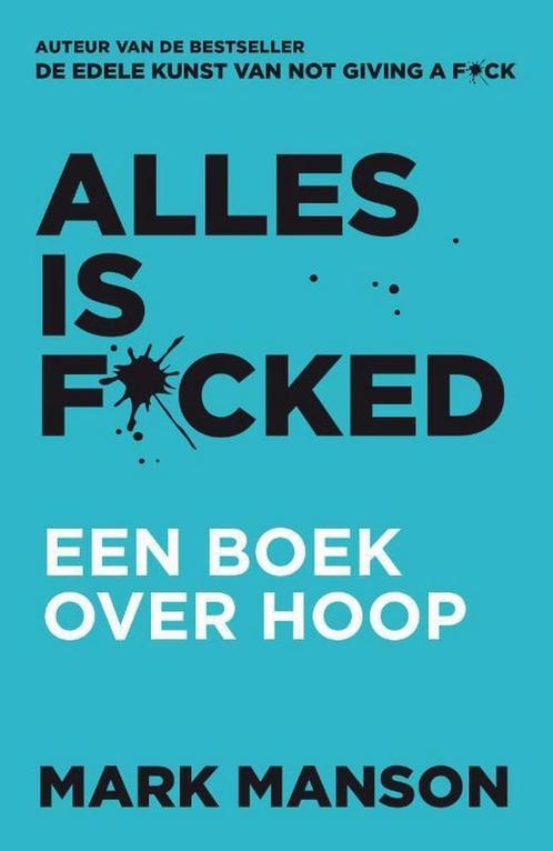 Alles is f*cked 9789400510937 Mark Manson, Boeken, Psychologie, Zo goed als nieuw, Verzenden