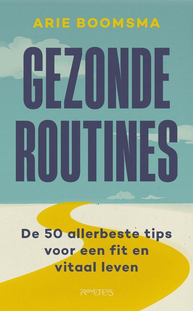 Gezonde routines (9789044648096, Arie Boomsma), Boeken, Hobby en Vrije tijd, Nieuw, Verzenden