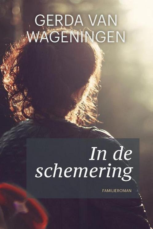 In de schemering 9789401906104 Gerda van Wageningen, Boeken, Streekboeken en Streekromans, Gelezen, Verzenden