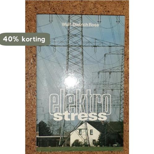 Elektrostress 9789020252217 Wulf-Dietrich Rose, Boeken, Gezondheid, Dieet en Voeding, Gelezen, Verzenden