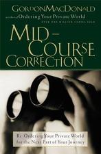 Mid-Course Correction: Re-Ordering Your Private World for, Livres, Verzenden, Gordon Macdonald