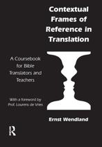 Contextual Frames of Reference in Translation: A Coursebook, Verzenden, Gelezen, Ernst Wendland