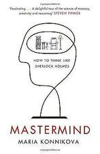 Mastermind: How to Think Like Sherlock Holmes  Konnik..., Maria Konnikova, Verzenden