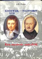 Lodewijk XVII - Naundorff: Een mysterie ontrafeld, Livres, Politique & Société, J.H. Petrie, Verzenden
