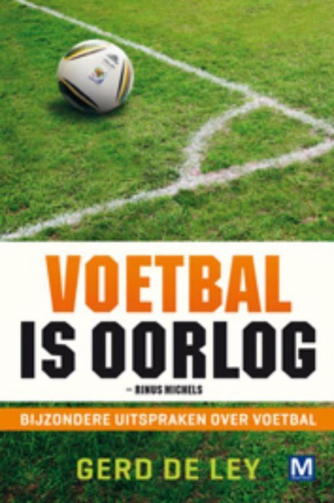 Voetbal is oorlog 9789460680236 G. de Ley, Boeken, Hobby en Vrije tijd, Zo goed als nieuw, Verzenden