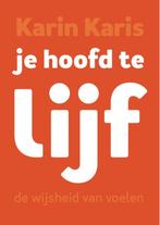 Je hoofd te lijf 9789082618822 Karin Karis, Verzenden, Zo goed als nieuw, Karin Karis