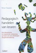 Pedagogisch handelen van leraren 9789044130188, Boeken, Wim Claasen, Zo goed als nieuw, Verzenden