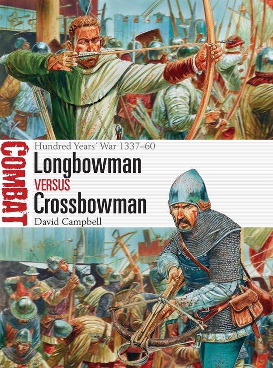 Longbowman vs Crossbowman 9781472817617 David Campbell, Boeken, Taal | Engels, Zo goed als nieuw, Verzenden