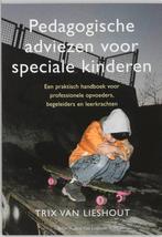 Pedagogische adviezen voor speciale kinderen 9789031337279, Boeken, Studieboeken en Cursussen, Gelezen, Trix van Lieshout, Ron van Deth