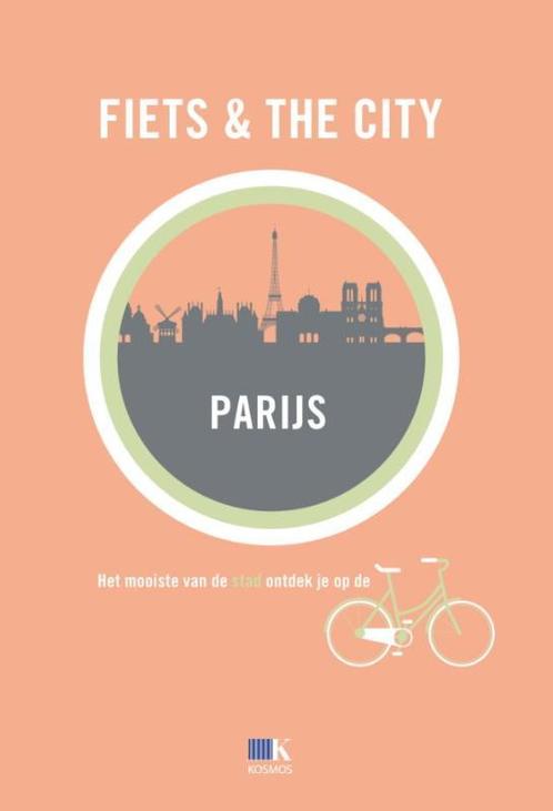 Fiets & The City - Fiets + The City: Parijs 9789021555560, Livres, Guides touristiques, Envoi