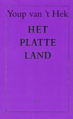 Het platte land 9789060052891 Youp van t Hek, Verzenden, Youp van 't Hek