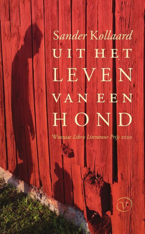 Uit het leven van een hond 9789028223141 Sander Kollaard, Boeken, Romans, Gelezen, Verzenden