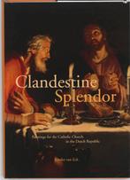 Clandestine Splendour / Studies in Netherlandish Art and, Boeken, Verzenden, Zo goed als nieuw, X. van Eck