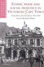 Ethnic Pride and Racial Prejudice in Victorian ,, Bickford-Smith, Vivian, Verzenden