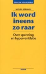 Ik word ineens zo raar / Zorgen voor jezelf 9789060097571, Verzenden, Gelezen, Michel Roborgh