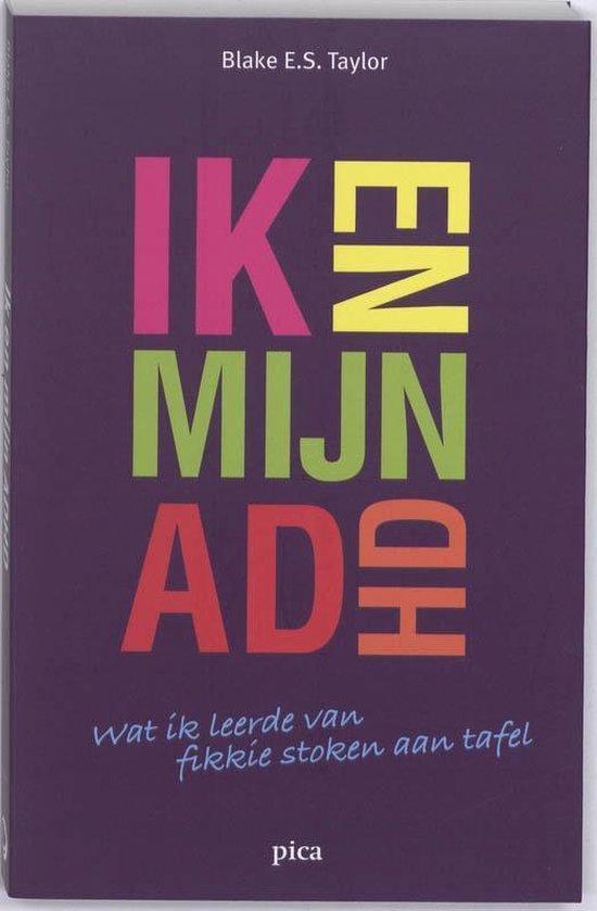 Ik en mijn ADHD - Blake E.S. Taylor - 9789077671429 - Paperb, Boeken, Psychologie, Verzenden