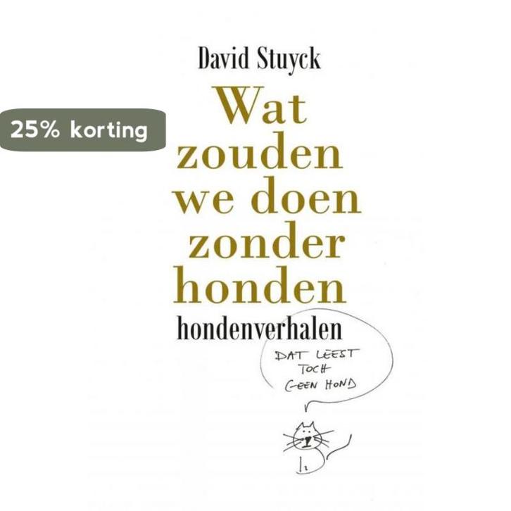 Wat zouden we doen zonder honden 9789464185881 David Stuyck, Boeken, Literatuur, Gelezen, Verzenden