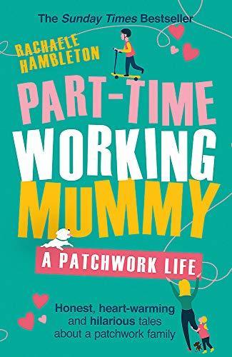 Part-Time Working Mummy: A Patchwork Life, Hambleton, Racha, Boeken, Overige Boeken, Zo goed als nieuw, Verzenden