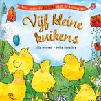 Vijf kleine kuikens 9789047715931, [{:name=>'Lily Murray', :role=>'A01'}, {:name=>'Holly Surplice', :role=>'A12'}, {:name=>'Johanna Rijnbergen', :role=>'B06'}]