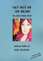 Get Out of My Head: My Life with OCD, Karbritz, Judy,Islin,, Judy Karbritz, Alison Islin, Verzenden