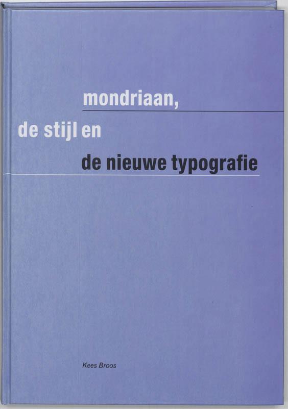 Mondriaan, De Stijl en de Nieuwe Typografie 9789070386658, Boeken, Techniek, Gelezen, Verzenden