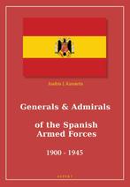 Generals & Admirals of the Spanish Armed Forces 1900 - 1945, Andris J. Kursietis, Verzenden