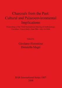 Charcoals From the Past: Cultural and Palaeoenv. Fiorentino,, Livres, Livres Autre, Envoi
