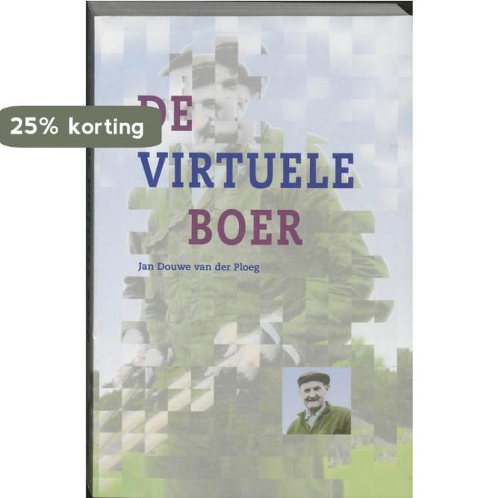 De virtuele boer 9789023234968 J.D. van der Ploeg, Boeken, Politiek en Maatschappij, Gelezen, Verzenden