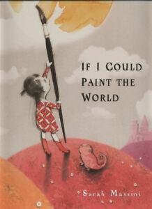 If I could paint the world by Sarah Massini (Hardback), Livres, Livres Autre, Envoi