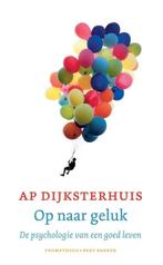 Op naar geluk (9789035143180, Ap Dijksterhuis), Boeken, Verzenden, Nieuw