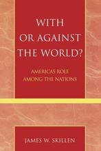 With Or Against The World? 9780742535220, Gelezen, James W. Skillen, Verzenden