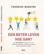 Een beter leven 9789024406999 Fredrike Bannink, Boeken, Verzenden, Zo goed als nieuw, Fredrike Bannink