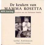 DE KEUKEN VAN MAMA ROSETTA 9789059472075 Lella Antinozzi, Boeken, Verzenden, Gelezen, Lella Antinozzi