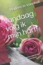 Vandaag volg ik mijn hart 9789492632043 Marleen te Vaanholt, Boeken, Verzenden, Gelezen, Marleen te Vaanholt