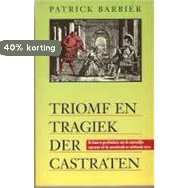 Triomf en tragiek der castraten 9789022980101, Boeken, Politiek en Maatschappij, Gelezen, Verzenden