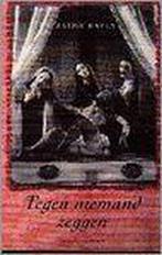 Tegen niemand zeggen 9789038802886 J. Bayly, Verzenden, Gelezen, J. Bayly