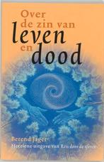 Over de zin van leven en dood 9789077247280 B. Jager, Boeken, Verzenden, Zo goed als nieuw, B. Jager