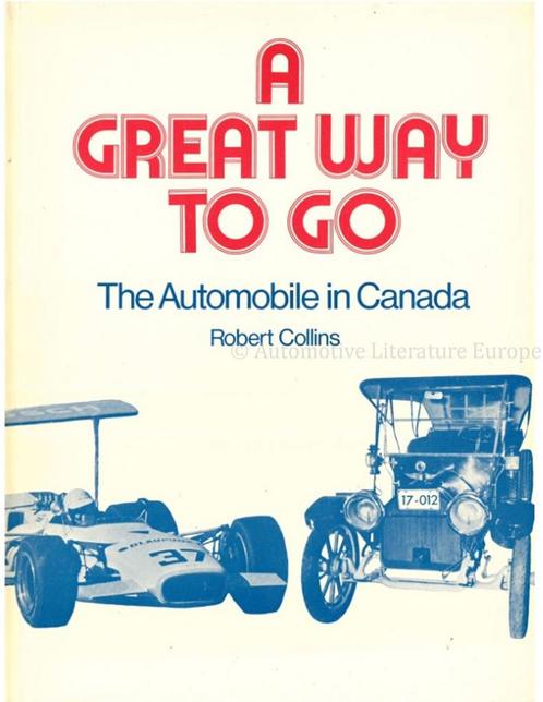 A GREAT WAY TO GO, THE AUTOMOBILE IN CANADA, Livres, Autos | Livres