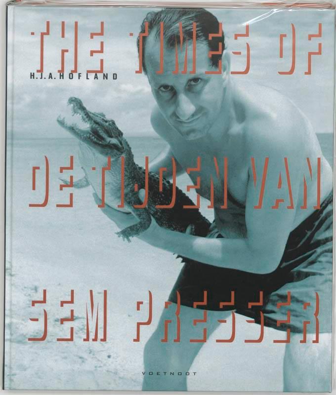The times of Sem Presser 9789071877483 H.J.A. Hofland, Boeken, Kunst en Cultuur | Fotografie en Design, Zo goed als nieuw, Verzenden
