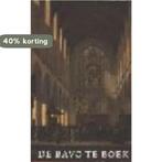 De Bavo te boek bij het gereedkomen van de restauratie van, Boeken, Verzenden, Gelezen, J.N. de Boer