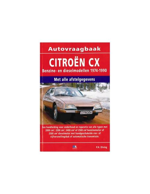 1974 - 1990 CITROËN CX BENZINE / DIESEL VRAAGBAAK, Autos : Divers, Modes d'emploi & Notices d'utilisation