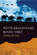 Witte Kraanvogel Boven Tibet 9789050165297, Gelezen, Federica De Cesco, N.v.t., Verzenden