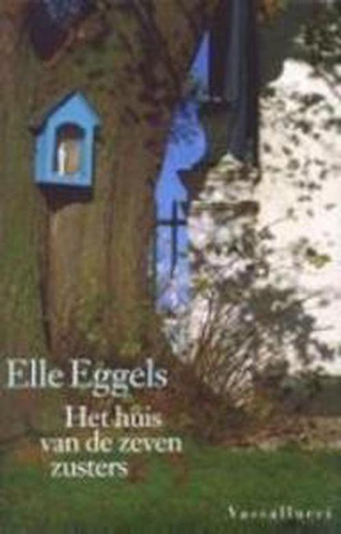 Huis Van De Zeven Zusters 9789050001052 Elle Eggels, Boeken, Romans, Gelezen, Verzenden