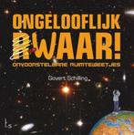 Ongelooflijk raar/waar 9789024571512 Govert Schilling, Boeken, Verzenden, Zo goed als nieuw, Govert Schilling