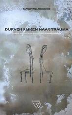 Durven kijken naar trauma 9789492419460 Margo Van Landeghem, Verzenden, Gelezen, Margo Van Landeghem