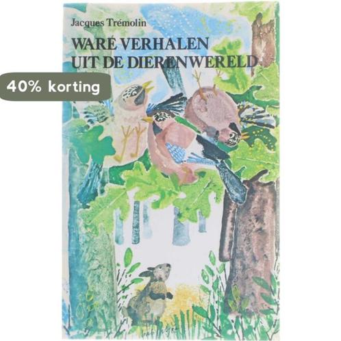 Ware verhalen uit de dierenwereld 9789010022646 Tremolin, Boeken, Overige Boeken, Gelezen, Verzenden