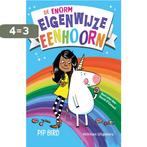 De enorm eigenwijze eenhoorn / De enorm eigenwijze eenhoorn, Boeken, Verzenden, Zo goed als nieuw, Pip Bird